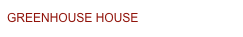 GreenHouse House